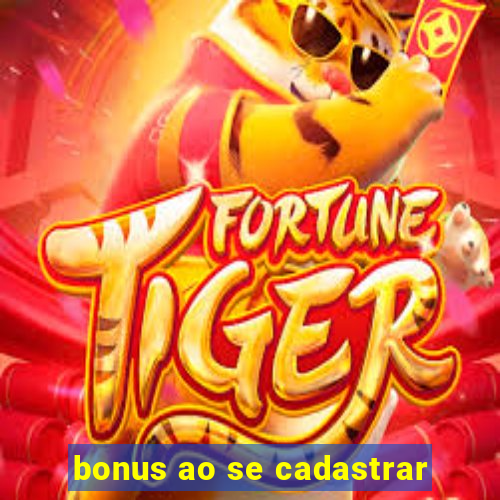 bonus ao se cadastrar